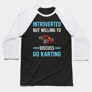 Introverted Go Karting Go Kart Karts Baseball T-Shirt